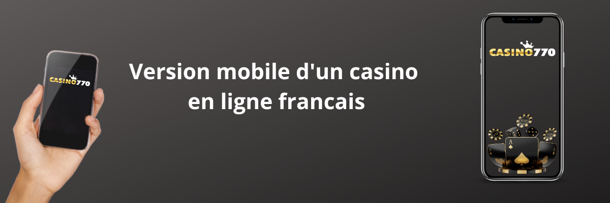 Version mobile d'un casino en ligne francais